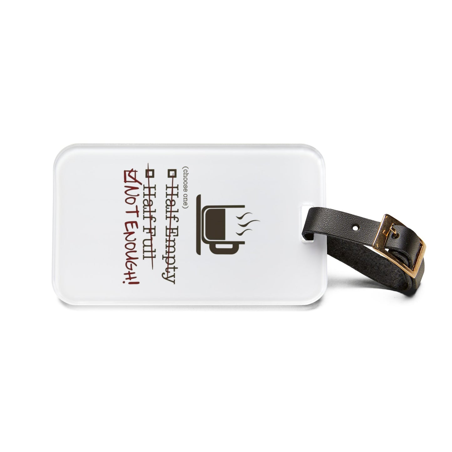 Not Enough Leather Strap Luggage Tag