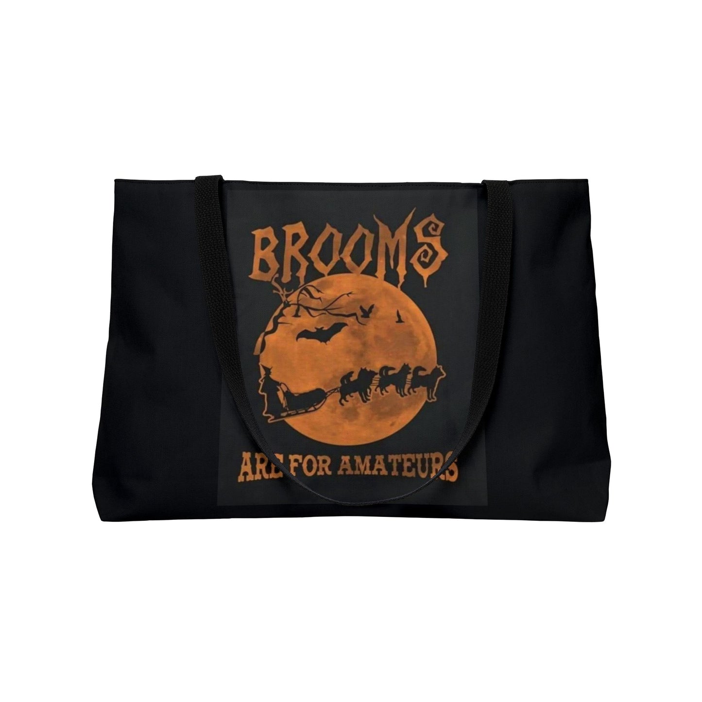 Brooms Are For Amateurs Weekender Tote Bag