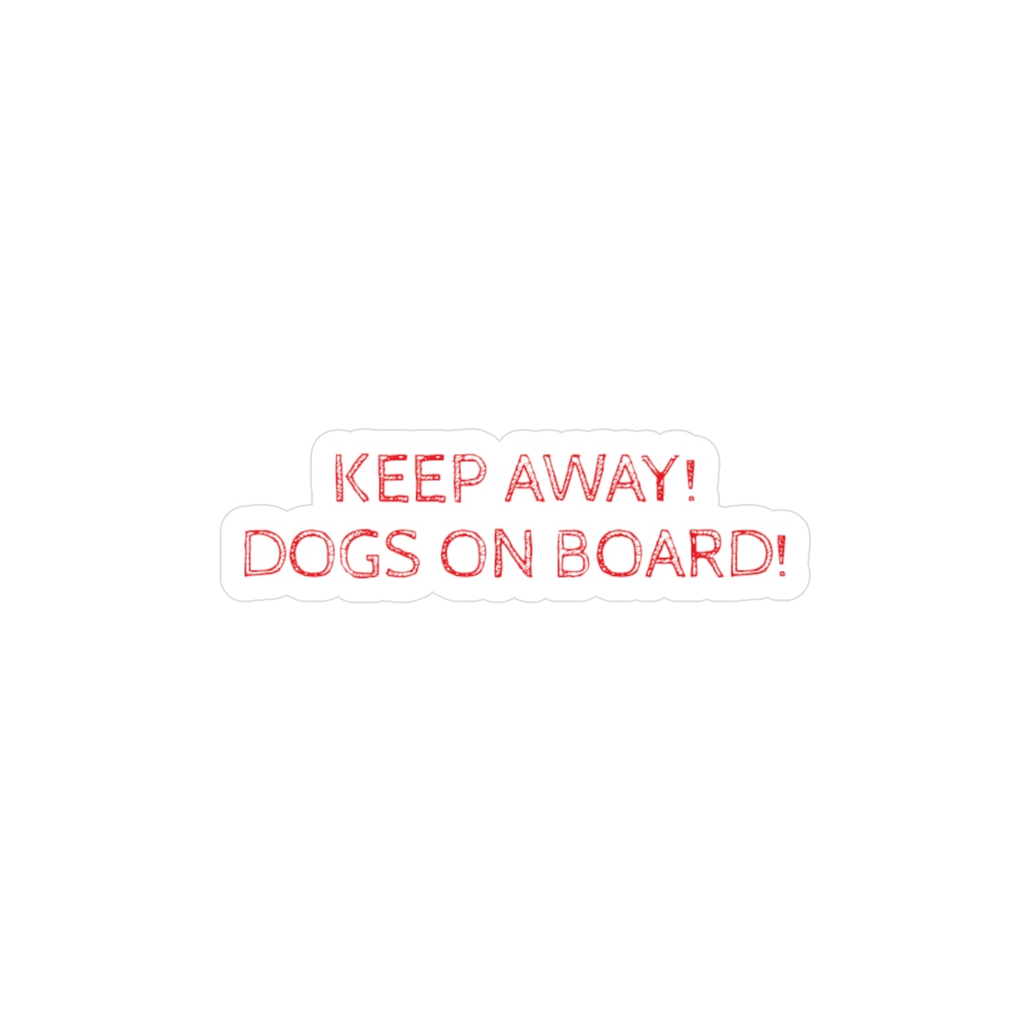 Keep Away! Dogs On Board! Vinyl Decal
