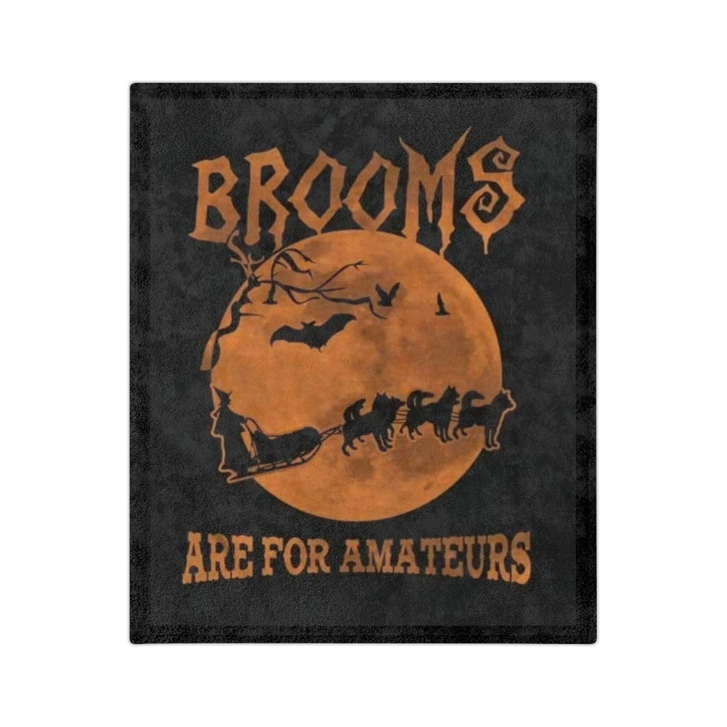 Brooms Are For Amateurs Velveteen Microfiber Blanket