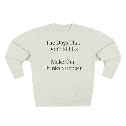 Drinks Stronger Unisex Crewneck Sweatshirt