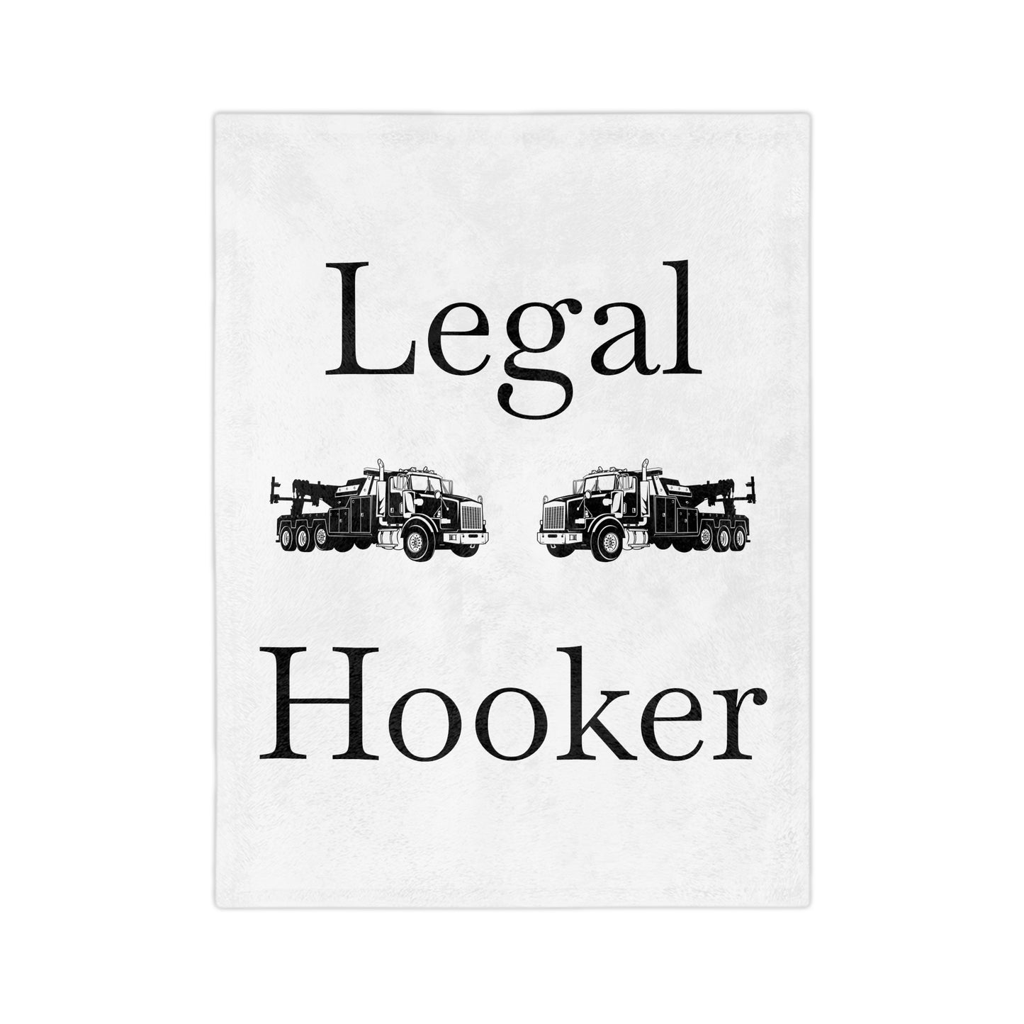 Legal H**ker Heavy Tow Truck Velveteen Microfiber Blanket