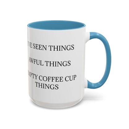 I've Seen Things 2-Tone Coffee Mug