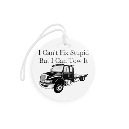 I Can't Fix Stupid Flatbed Tow Truck Luggage Tag