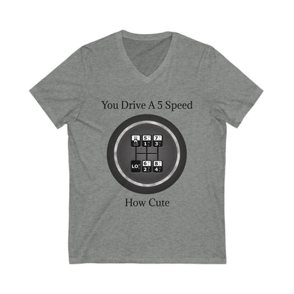 5 Speed How Cute Unisex Short Sleeve V-Neck Tee