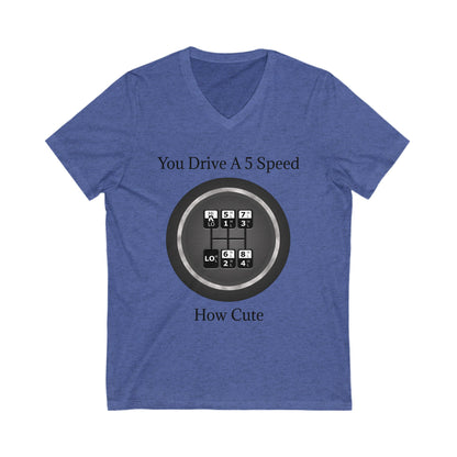 5 Speed How Cute Unisex Short Sleeve V-Neck Tee