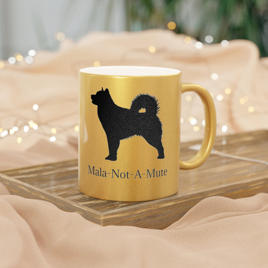 Mala-Not-A-Mute Metallic Coffee Mug