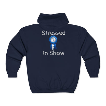 Stressed In Show Unisex Full Zip Hoodie