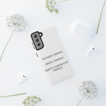 I've Seen Things Samsung Case