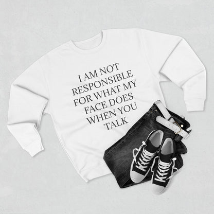 When You Talk Unisex Crewneck Sweatshirt
