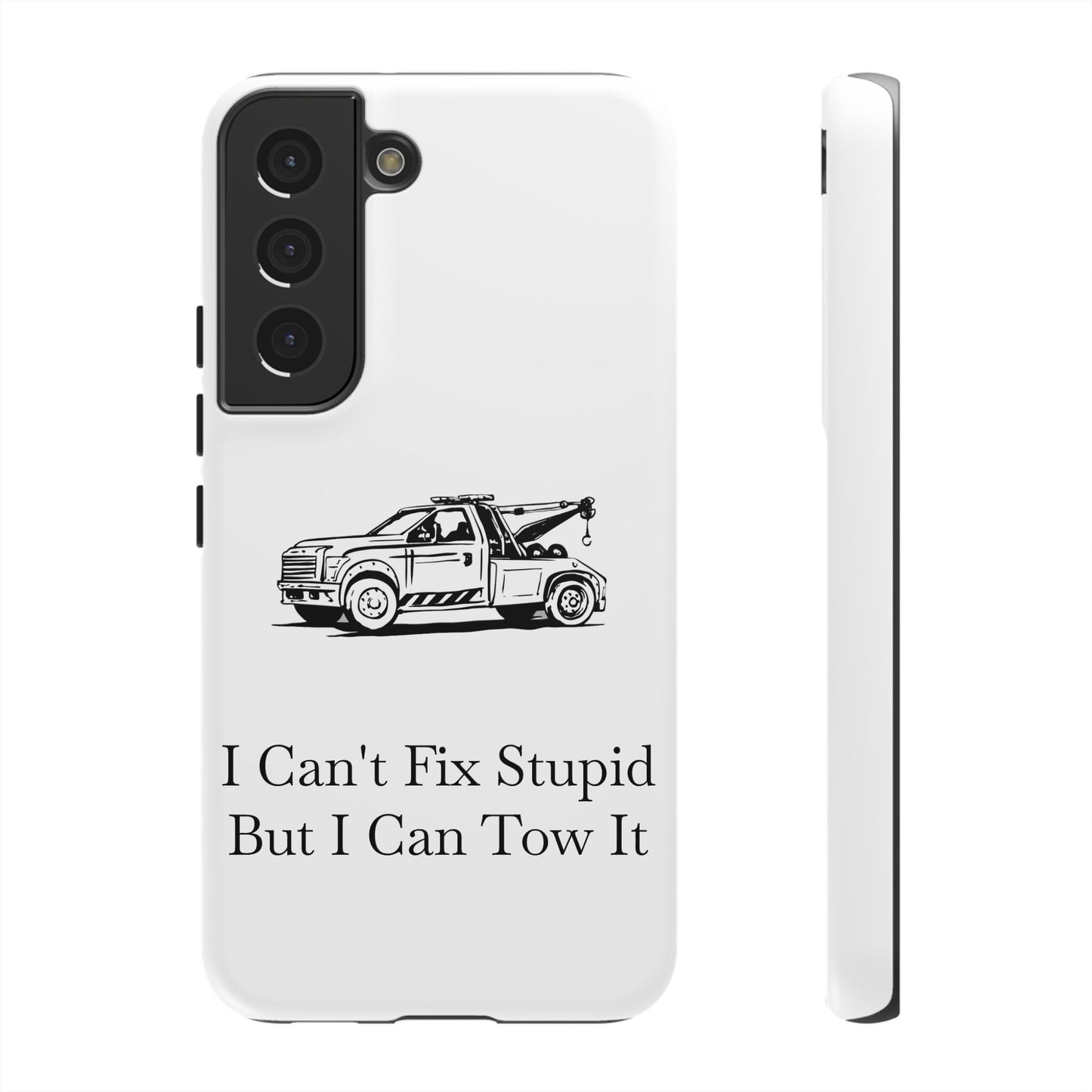 I Can't Fix Stupid Wheel Lift Tow Truck Samsung Case