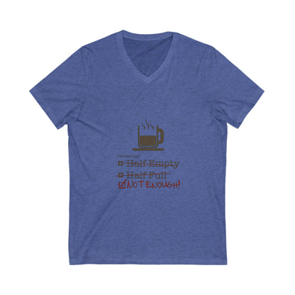Not Enough Unisex Short Sleeve V-Neck Tee