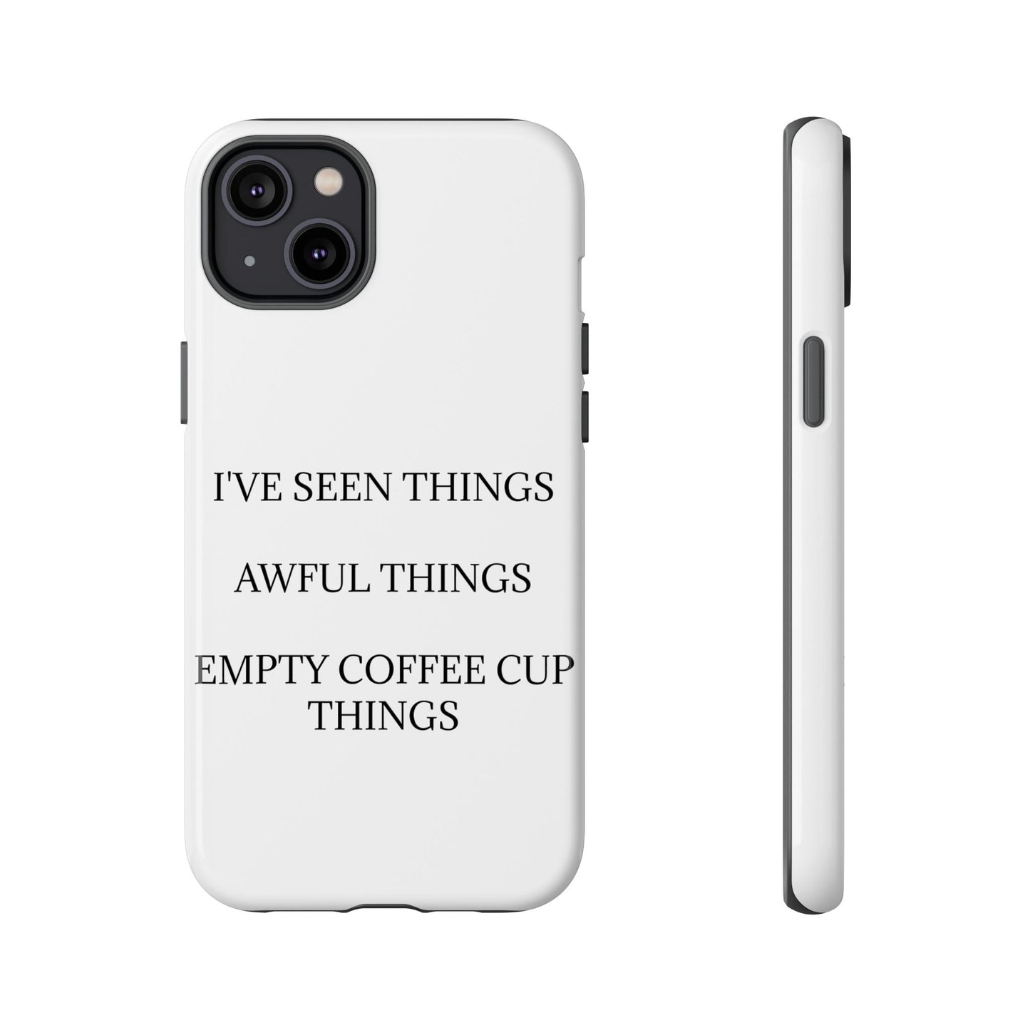 I've Seen Things iPhone Case