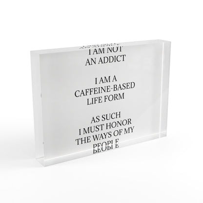 Not An Addict Acrylic Photo Block