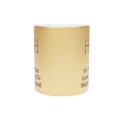 Shift Itself Metallic Coffee Mug