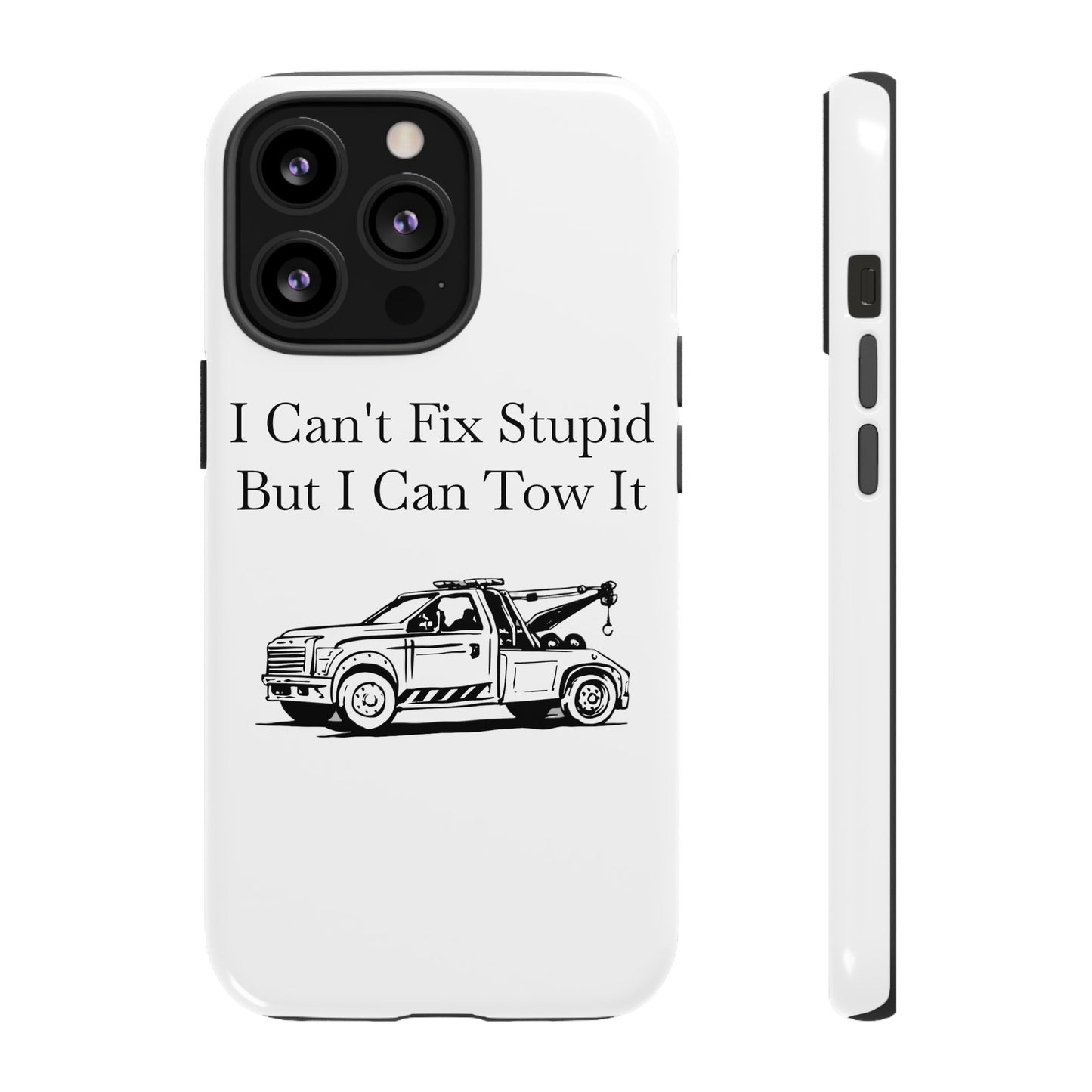 I Can't Fix Stupid Wheel Lift Tow Truck iPhone Case
