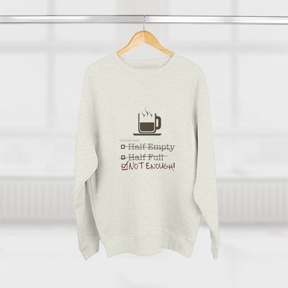 Not Enough Unisex Crewneck Sweatshirt