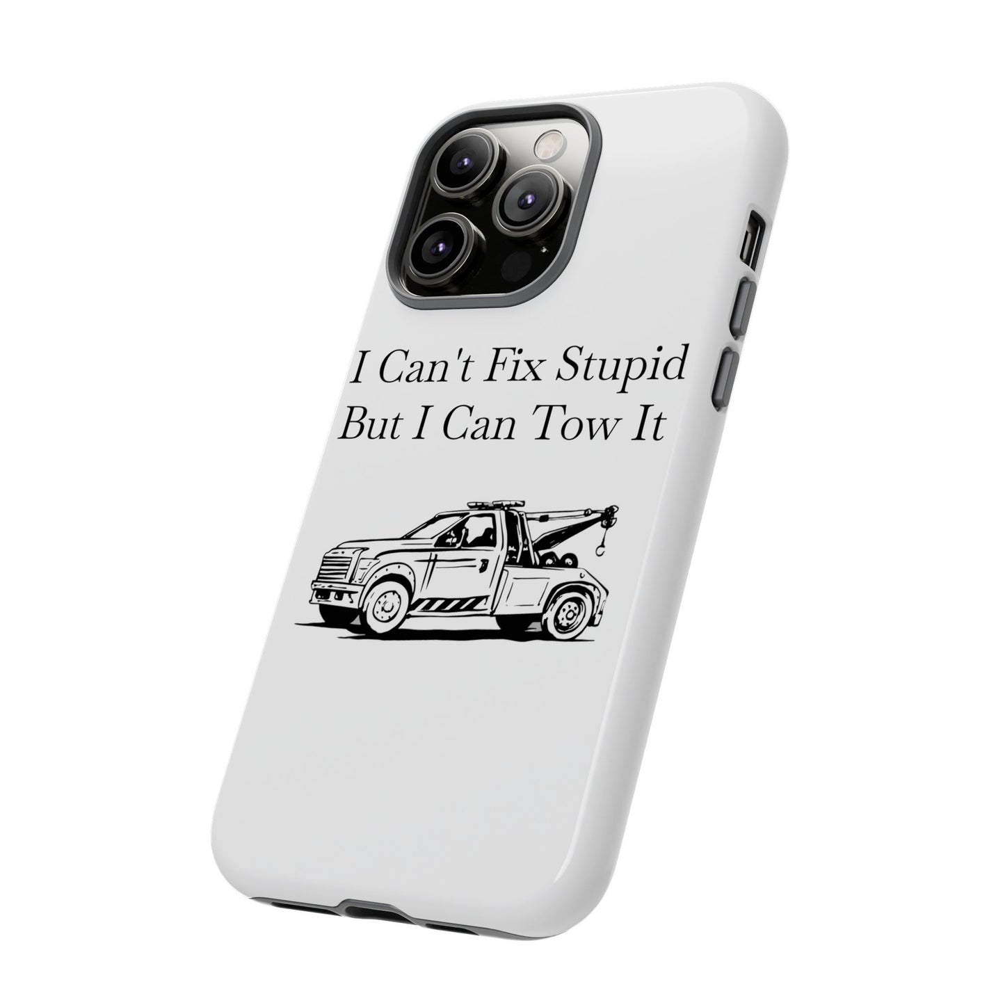 I Can't Fix Stupid Wheel Lift Tow Truck iPhone Case