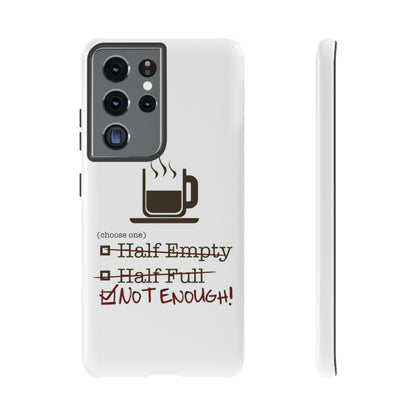 Not Enough Samsung Case