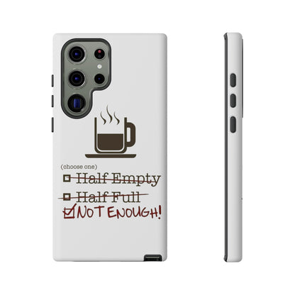 Not Enough Samsung Case