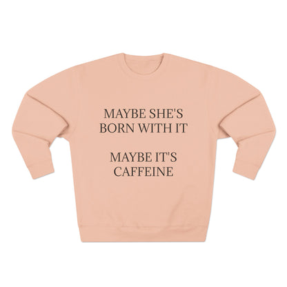 Born With It Unisex Crewneck Sweatshirt