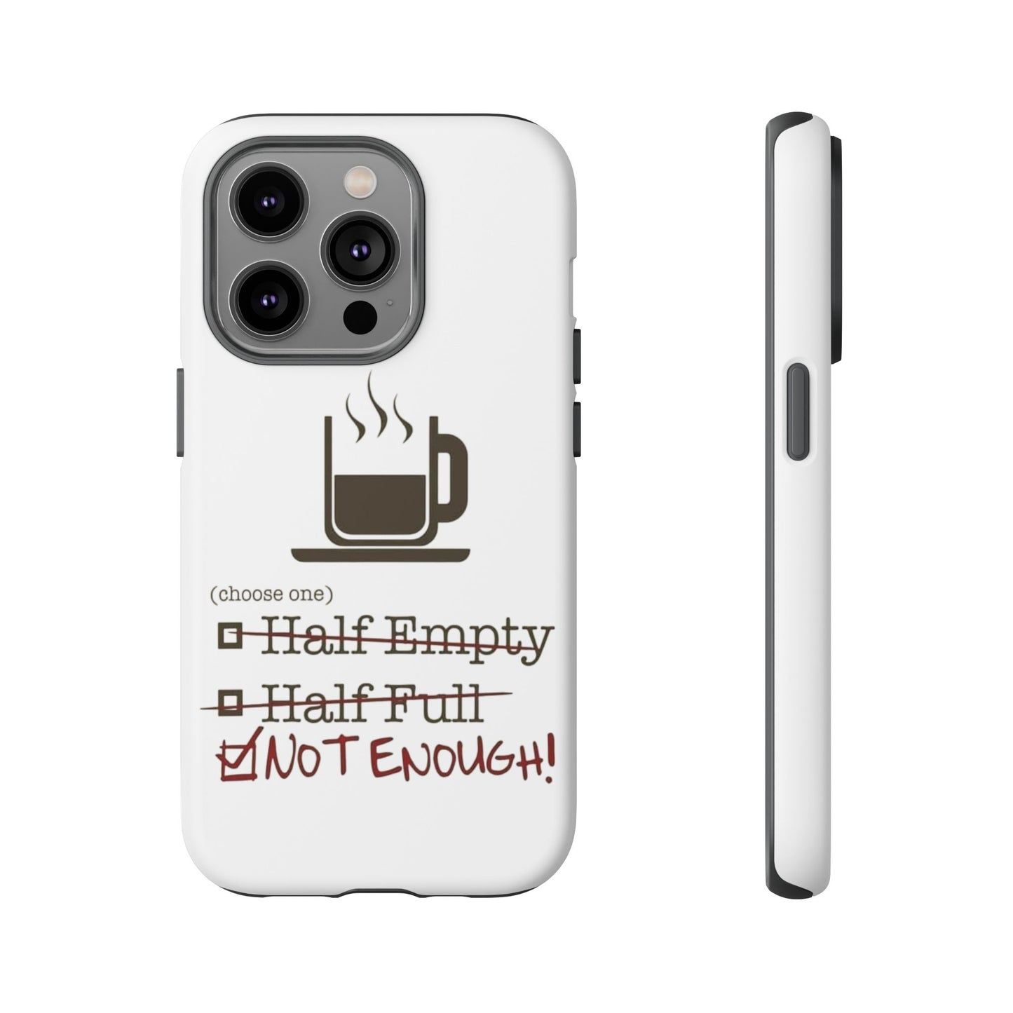 Not Enough iPhone Case