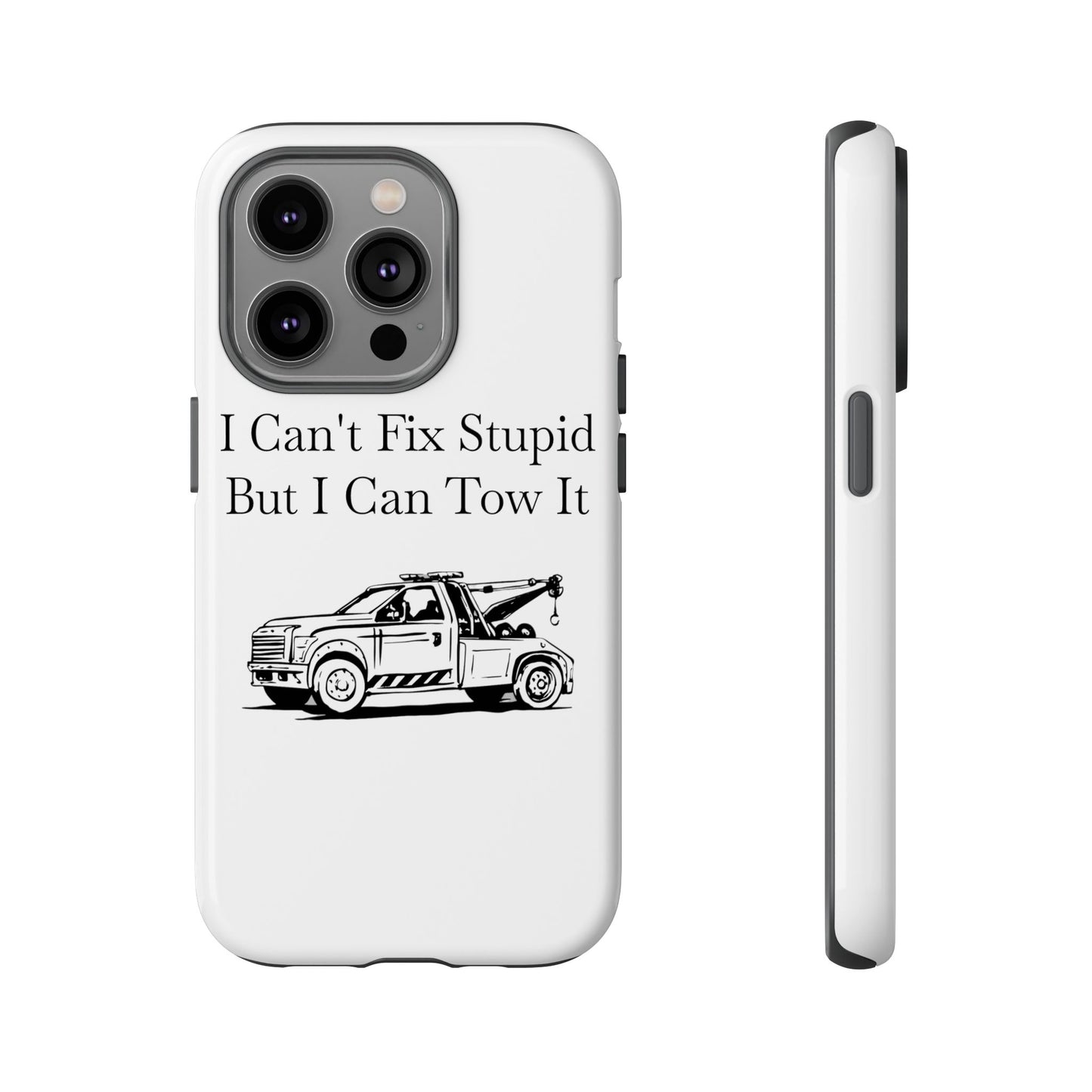 I Can't Fix Stupid Wheel Lift Tow Truck iPhone Case