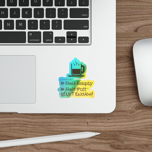 Not Enough Holographic Sticker