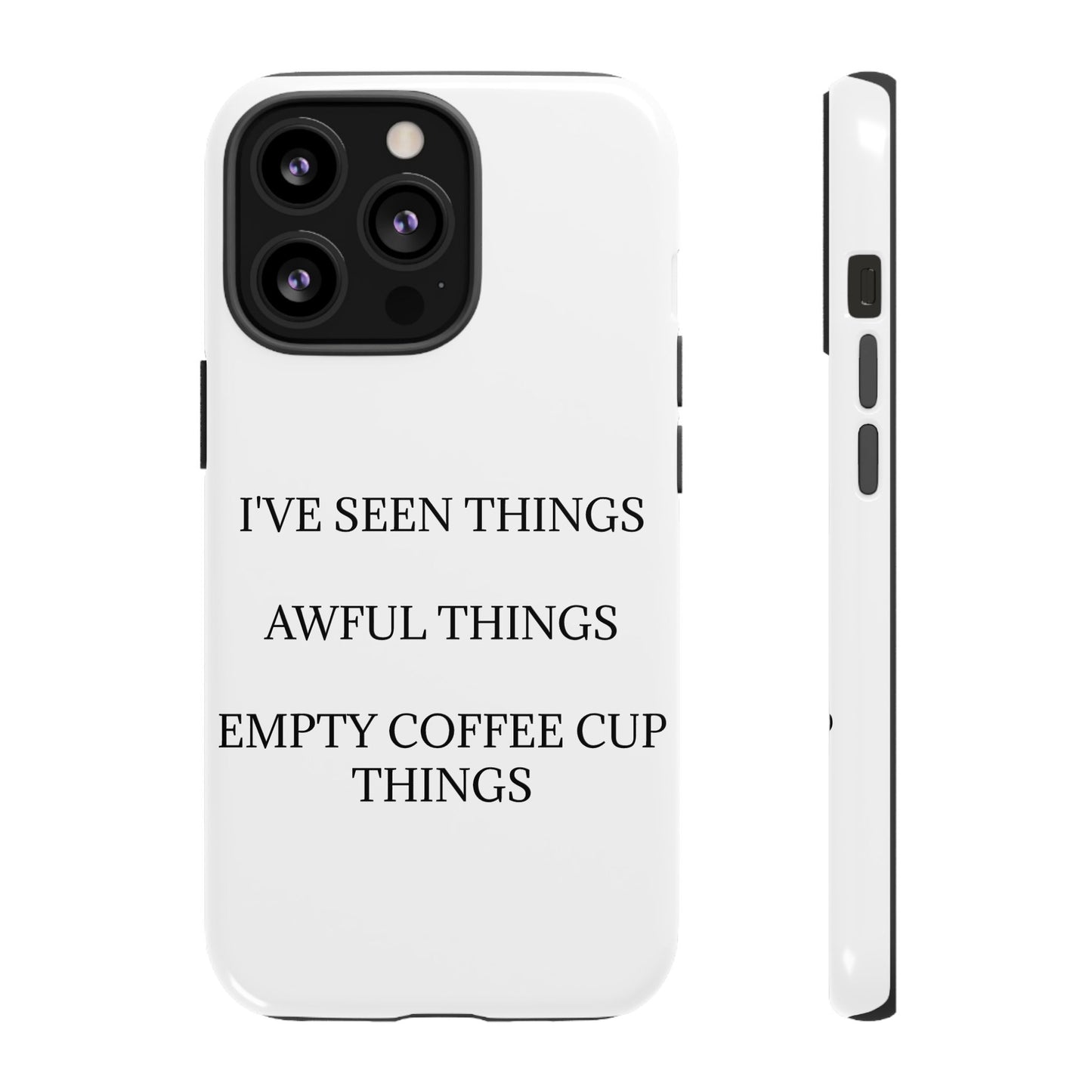I've Seen Things iPhone Case