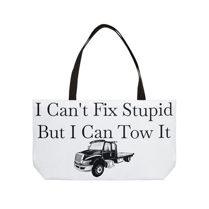 I Can't Fix Stupid Flatbed Tow Truck Weekender Tote Bag