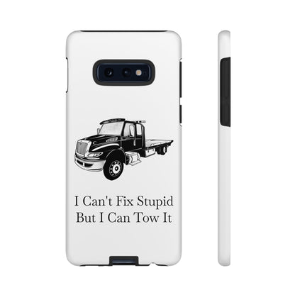 I Can't Fix Stupid Flatbed Tow Truck Samsung Case