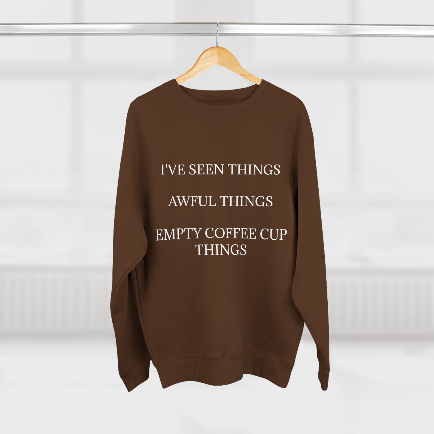 I've Seen Things Unisex Crewneck Sweatshirt
