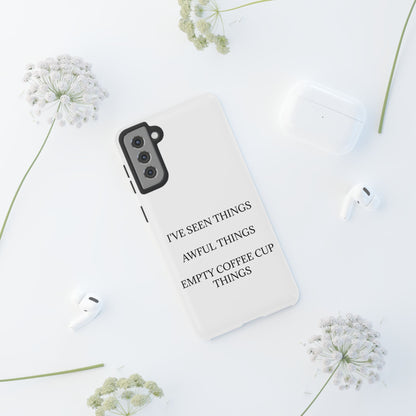 I've Seen Things Samsung Case