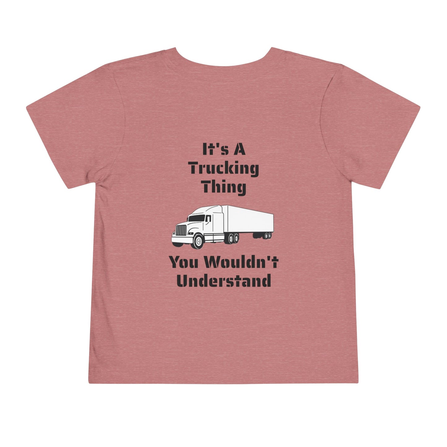 Trucking Thing Toddler Unisex Short Sleeve Crewneck Tee