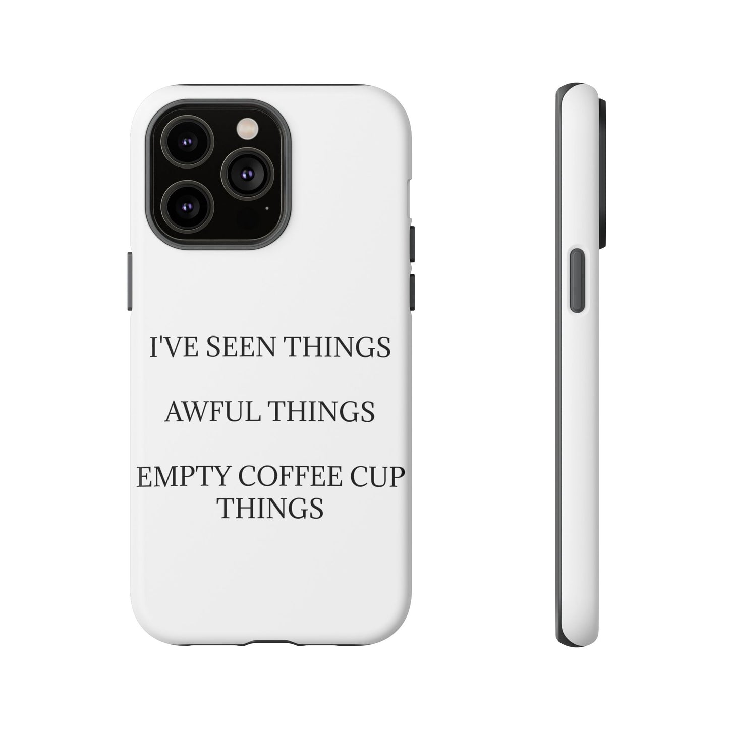 I've Seen Things iPhone Case