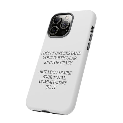 Kind Of Crazy iPhone Case