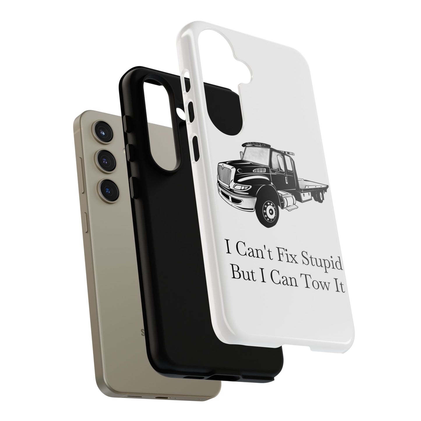 I Can't Fix Stupid Flatbed Tow Truck Samsung Case