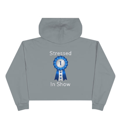 Stressed In Show Women's Crop Hoodie