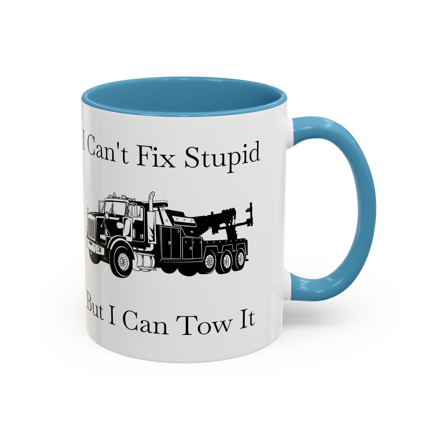 I Can't Fix Stupid Heavy Tow Truck 2-Tone Coffee Mug