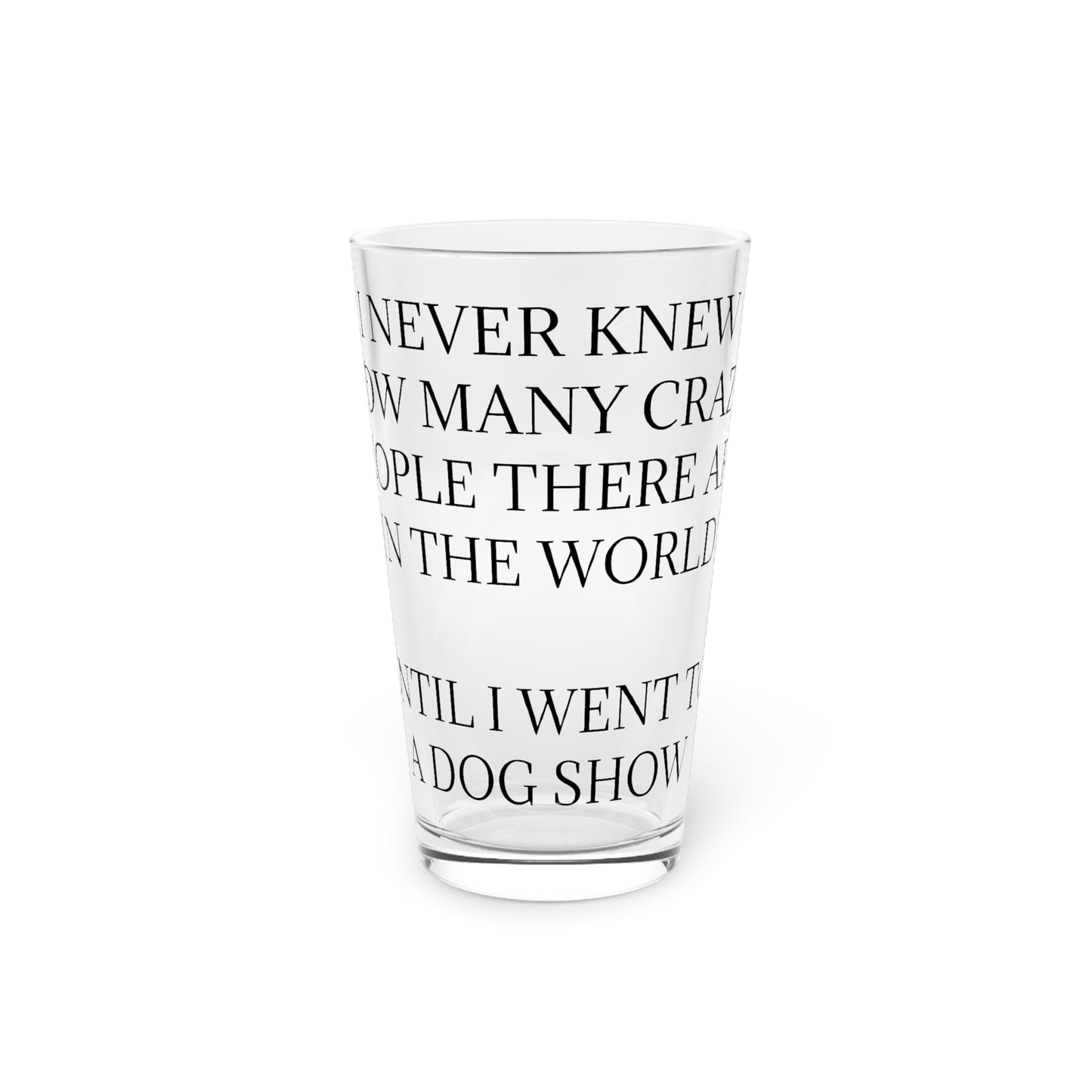 Never Knew Drinking Glass