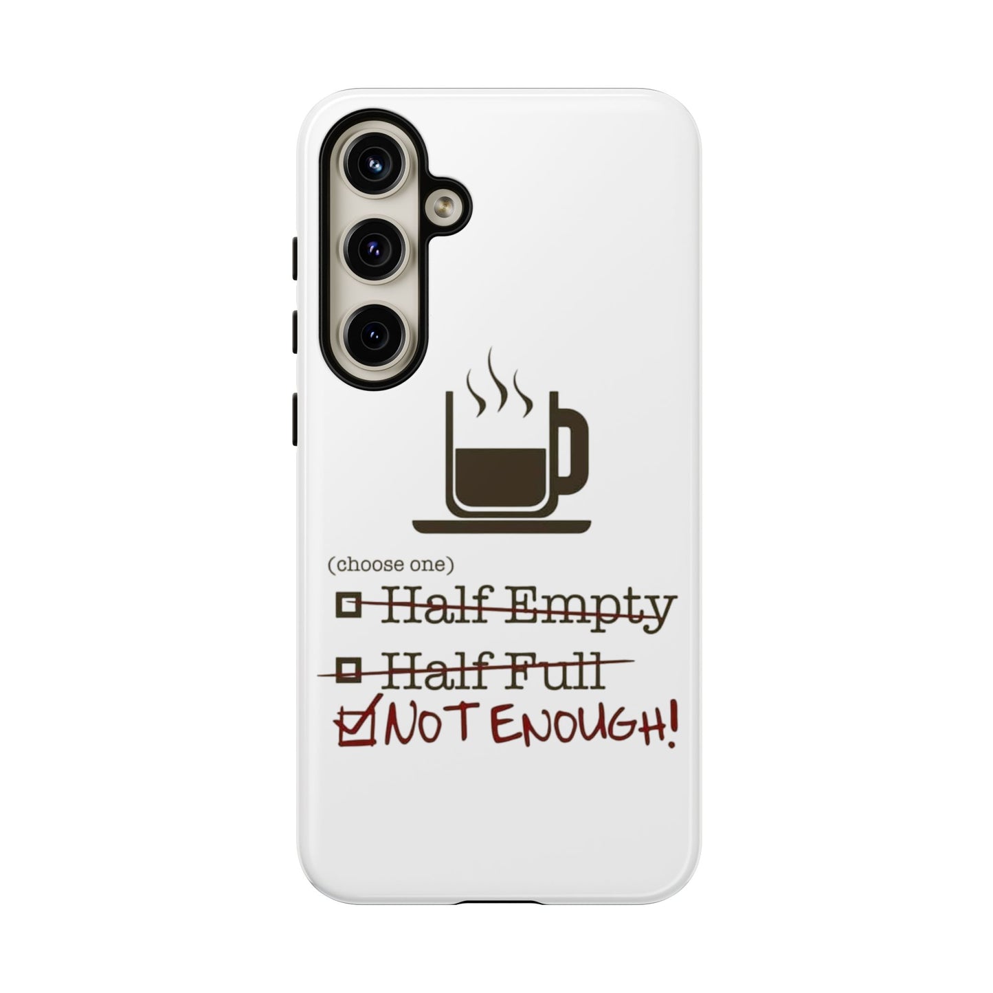 Not Enough Samsung Case