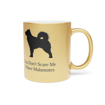 You Don't Scare Me Metallic Coffee Mug