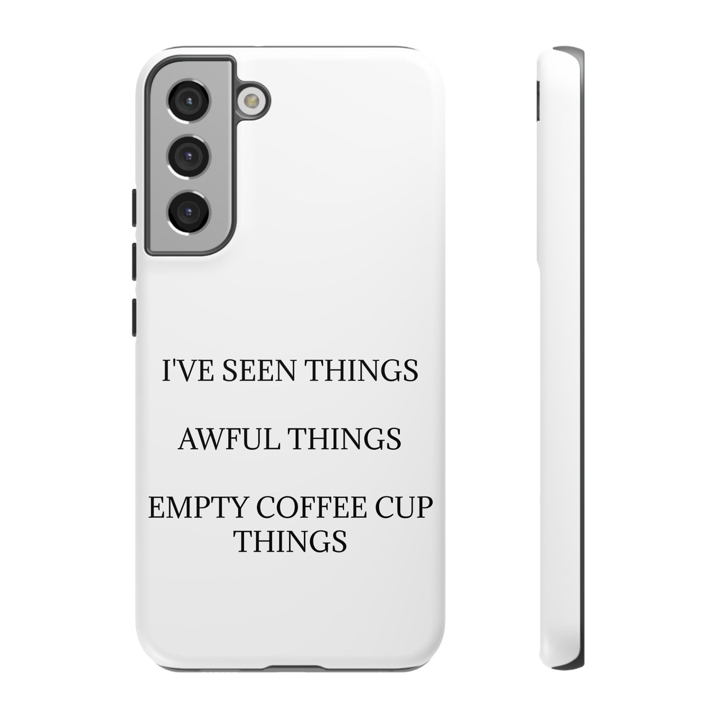 I've Seen Things Samsung Case