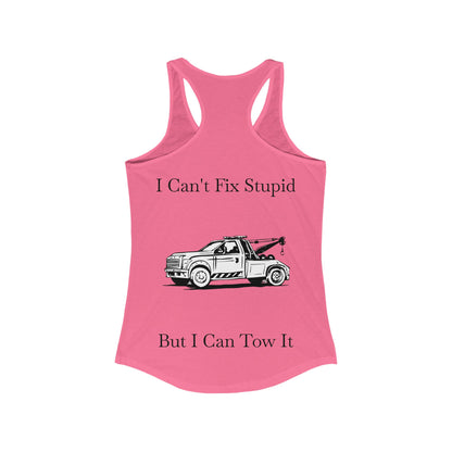 I Can't Fix Stupid Wheel Lift Tow Truck Women's Racerback Tank