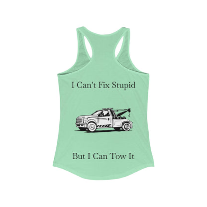 I Can't Fix Stupid Wheel Lift Tow Truck Women's Racerback Tank