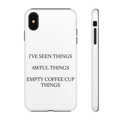 I've Seen Things iPhone Case