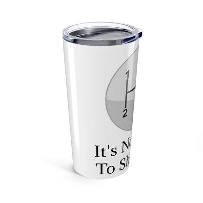 Shift Itself Tumbler