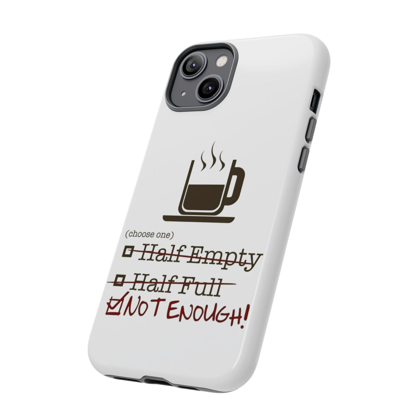 Not Enough iPhone Case