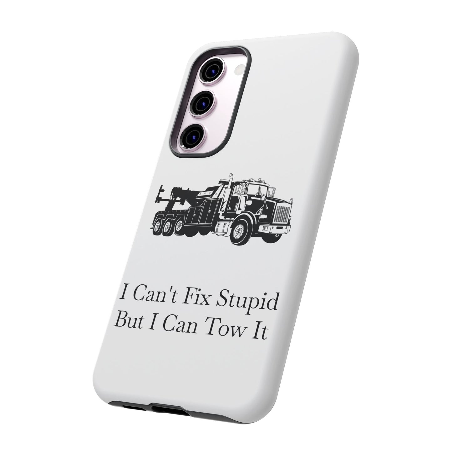 I Can't Fix Stupid Heavy Tow Truck Samsung Case