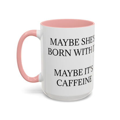 Born With It 2-Tone Coffee Mug